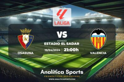 Pronóstico Osasuna – Valencia | LaLiga EA Sports (15/04/2024)