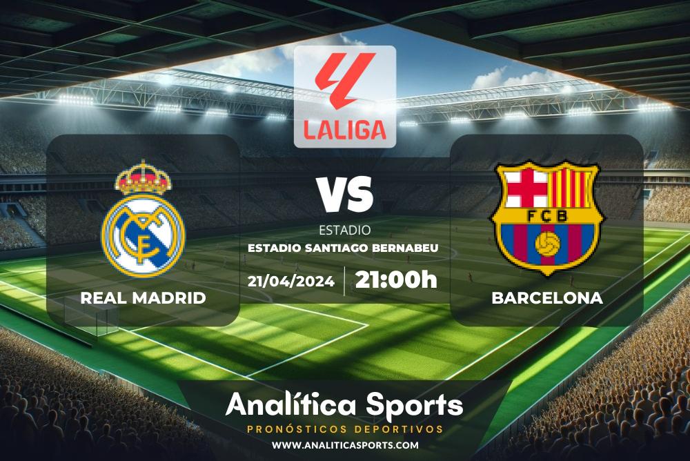 Pronóstico Real Madrid – Barcelona | LaLiga EA Sports (21/04/2024)