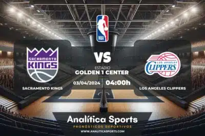Pronóstico Sacramento Kings – Los Angeles Clippers | NBA (03/04/2024)