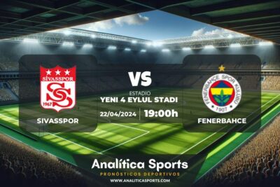 Pronóstico Sivasspor – Fenerbahce | Superliga Turquía (22/04/2024)