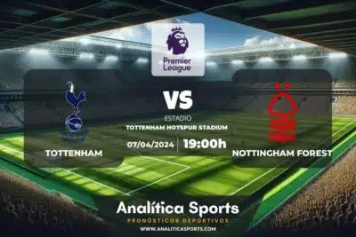 Pronóstico Tottenham – Nottingham Forest | Premier League (07/04/2024)
