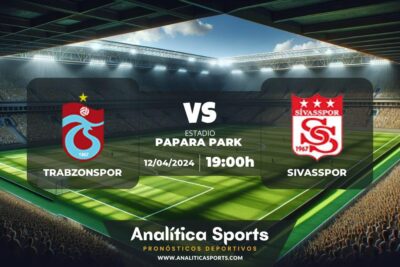 Pronóstico Trabzonspor – Sivasspor | Superliga Turquía (12/04/2024)