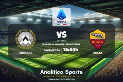 Pronóstico Udinese – Roma | Serie A (14/04/2024)