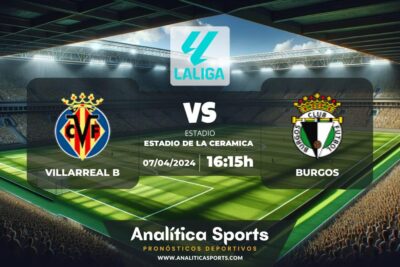 Pronóstico Villarreal B – Burgos | LaLiga 2 Hypermotion (07/04/2024)