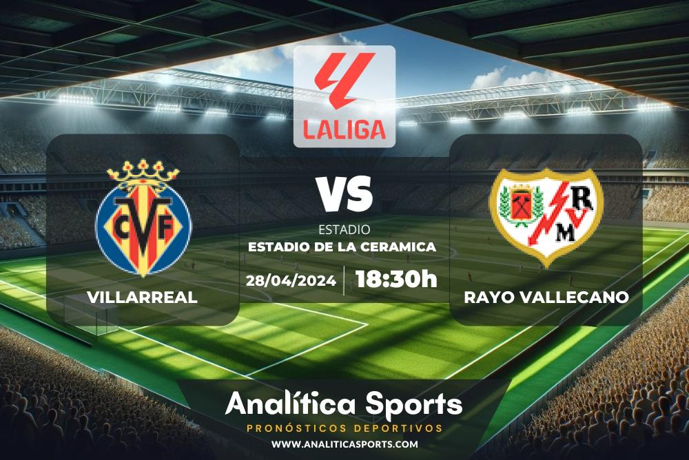 Pronóstico Villarreal – Rayo Vallecano | LaLiga EA Sports (28/04/2024)