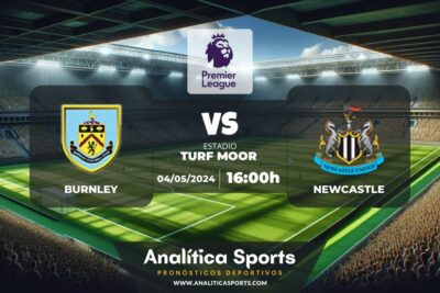 Pronóstico Burnley – Newcastle | Premier League (04/05/2024)