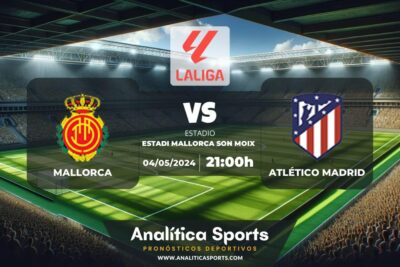 Pronóstico Mallorca – Atlético Madrid | LaLiga EA Sports (04/05/2024)