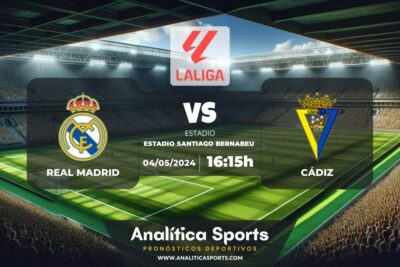 Pronóstico Real Madrid – Cádiz | LaLiga EA Sports (04/05/2024)
