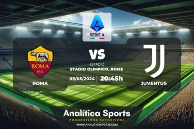 Pronóstico Roma – Juventus | Serie A (05/05/2024)