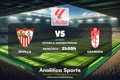 Pronóstico Sevilla – Granada | LaLiga EA Sports (05/05/2024)